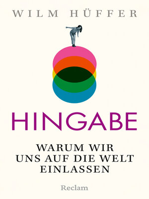 cover image of Hingabe. Warum wir uns auf die Welt einlassen